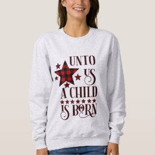 Für uns ist ein Kind Geborenen Weihnachten Karier Sweatshirt