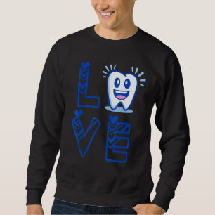 für Zahnärzte oder Liebe des Personals Sweatshirt