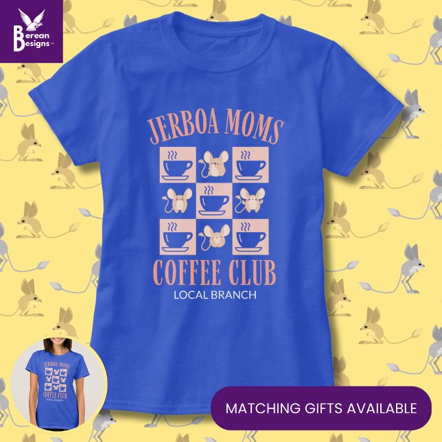 Furbaby Mama JERBOA MAMAS COFFEE CLUB T-Shirt (Love coffee? Love jerboas? You'll love this customizable Jerboa Moms Coffee Club shirt!)