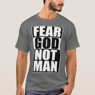 Furcht Gott nicht Mann Cool Christliche lustige Ge T-Shirt