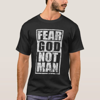 Furcht Gott nicht Mensch Inspiration Christlichen  T-Shirt
