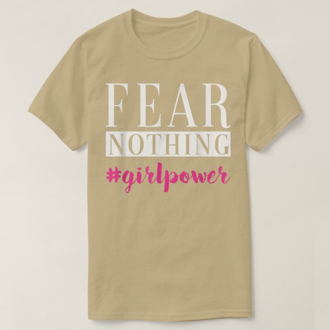 Furcht Mädchen Nichts Frauenrechte Power Emanzipat T-Shirt (Design vorne)
