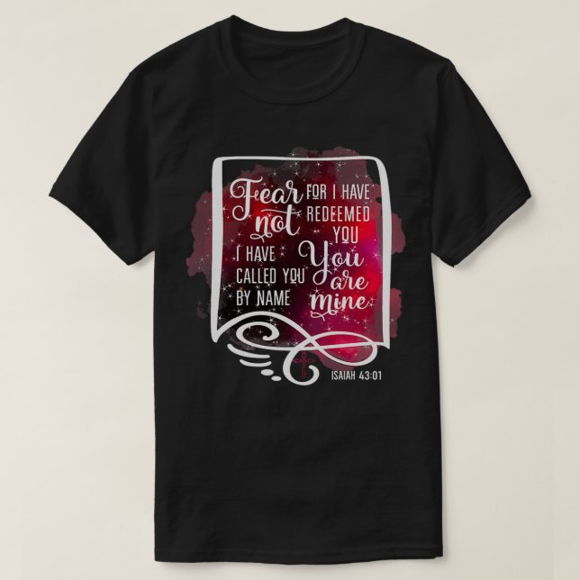 Furcht nicht, denn ich habe Sie erlöst Isaiah 43 1 T-Shirt (Design vorne)
