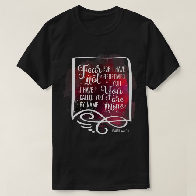 Furcht nicht, denn ich habe Sie erlöst Isaiah 43 1 T-Shirt (Design vorne)