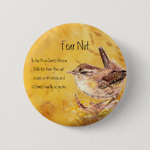 Furcht-nicht Ermutigungs-Aquarell-Vogel Button