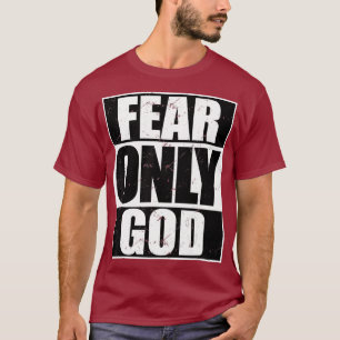 Furcht nur Gott Coole Christliche lustige Geschenk T-Shirt