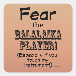 Furcht vor dem Balalaika Player Square Sticker