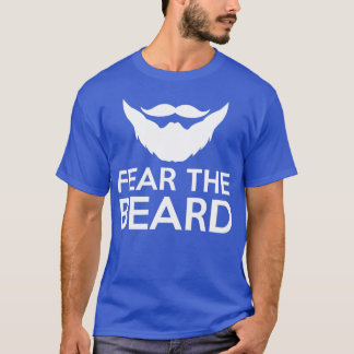 Furcht vor dem Bart 3 T-Shirt