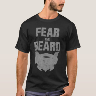 Furcht vor dem Bart T-Shirt