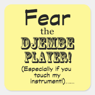 Furcht vor dem Djembe Player Square Sticker