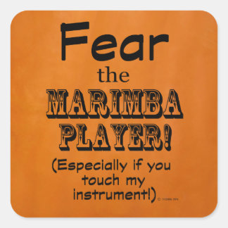 Furcht vor dem Marimba Player Square Sticker
