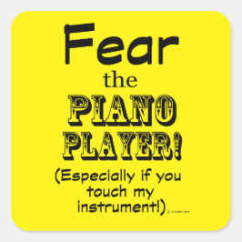 Furcht vor dem Piano Player Square Sticker