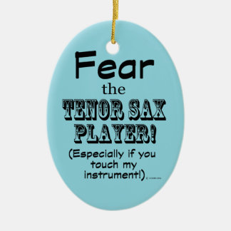 Furcht vor dem Tenor-Sax-Spieler Keramik Ornament