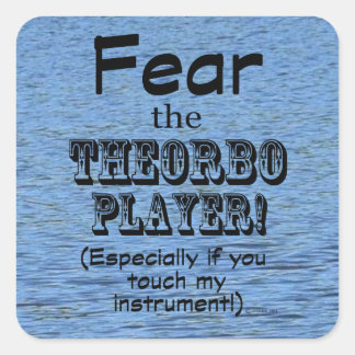 Furcht vor dem Theorbo Player Square Sticker