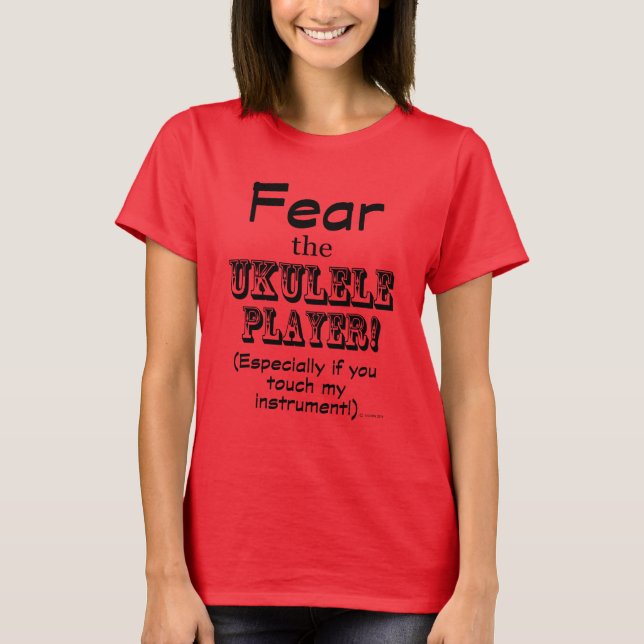 Furcht vor dem Ukulele Player T-Shirt (Vorderseite)