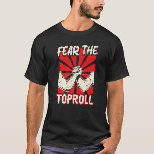 Furcht vor dem Wrestling des Toprolls T-Shirt