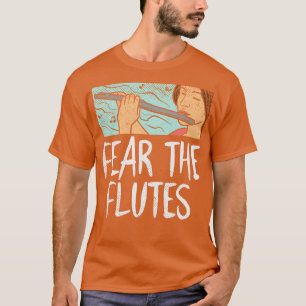 Furcht vor den Flöten T-Shirt