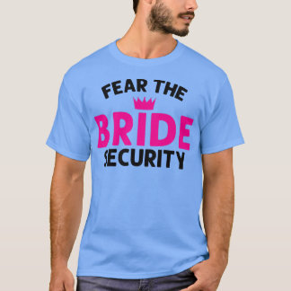 Furcht vor der Hochzeitsfeier der Braut T-Shirt