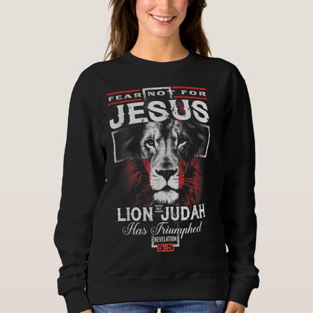 Furcht vor Jesus hat der Löwe von Juda triumphiert Sweatshirt (Vorderseite)