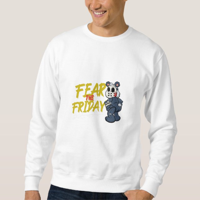 Fürchte den Freitag! Sweatshirt (Vorderseite)
