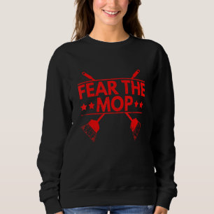 Fürchte den Mopp Zitat für einen Hausmeister Sweatshirt