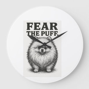 Fürchte den Puff - Hilarischer flauschiger Hunde-W Große Wanduhr