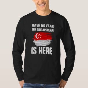 Fürchte dich nicht, der Singapurer ist hier Singap T-Shirt