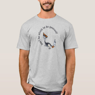 Fürchte dich nicht, du selbst zu sein T-Shirt