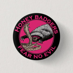 Fürchte kein Böses Rosa Honigdachs verrücktes Tier Button