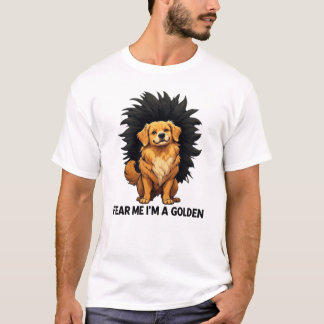 Fürchte mich, ich bin ein Golden Retriever T-Shirt