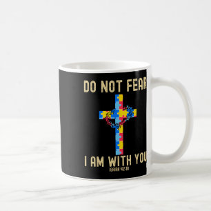 Fürchte nicht, dass ich bei dir bin Autismus Bewus Kaffeetasse