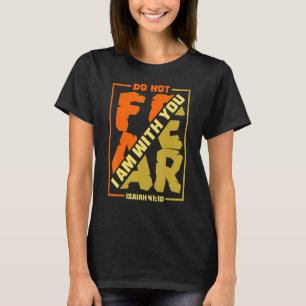 Fürchte nicht, dass ich bei dir bin Isaiah 4110 Bi T-Shirt