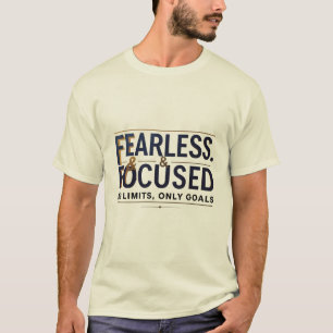 Furchtlos & fokussiert keine Grenzen nur Ziele Mot T-Shirt