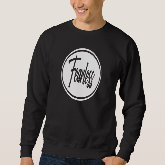 Furchtloses Design, furchtlos und stark Motivieren Sweatshirt (Vorderseite)