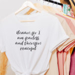 Furchtloses Frauenangebot in der modernen Skriptty T-Shirt<br><div class="desc">Furchtloses und kraftvolles Frankensteins Zitat in zeitgenössischem T - Shirt für Schriftzeichen</div>