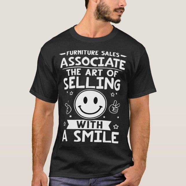 Furniture Sales Associate The Of Selling With A Sm T-Shirt (Vorderseite)
