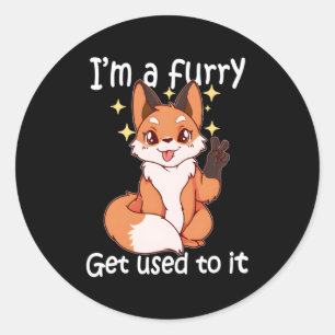 Furry im a furry nutzen Sie es Runder Aufkleber