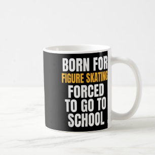 Fürs Eiskunstlaufen geboren lustiges Geschenk Kaffeetasse