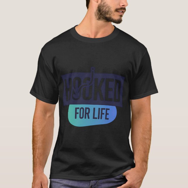 Fürs Leben angehakt T-Shirt (Vorderseite)