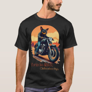 Fürs Motorradfahren geboren Chihuahua Motorrad Kun T-Shirt