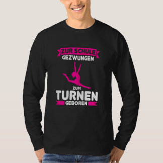 Fürs Turnen geboren Turnen Schulkind T-Shirt