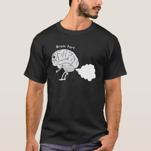 Furz des Gehirns - Witziger Charakter T-Shirt