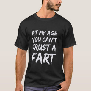 Furz Humor In meinem Alter kann man einem Furz nic T-Shirt