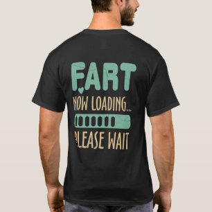 Furz jetzt laden Bitte warten Vater Joke T-Shirt