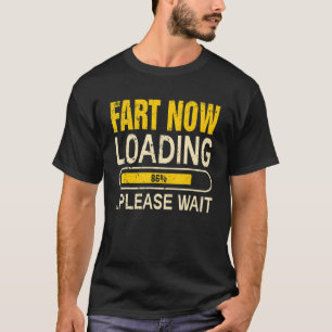 Furz jetzt Laden Bitte warten Vatertag Vater Jok T-Shirt