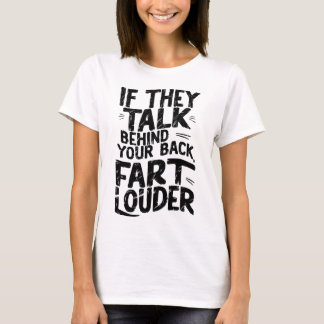Furz Louder Funny Zitat Funny Typografie T-Shirt