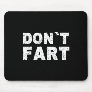 Furz nicht Bodybuilding Protein Fitness Gewichtheb Mousepad