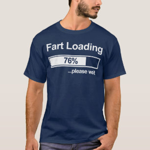 Fürze Lade Frauen Männer Fürze Lade Bitte warten f T-Shirt