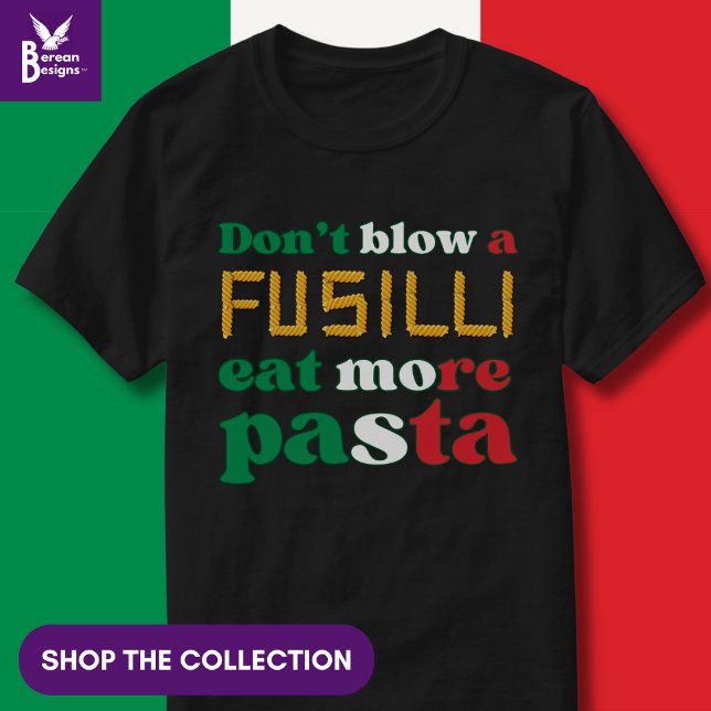 Fusilli Pasta bläst keine FUSILLI-italienischen Fa T-Shirt (Funny Italian Pasta Quote 'Don't blow a fusilli'. Shop the collection of matching gifts.)