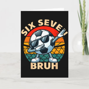 Fußball 67 Six Seven Bruh Dab Meme Cool Retro Lust Karte